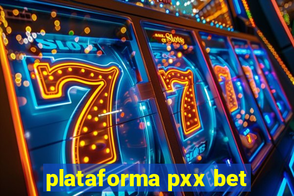 plataforma pxx bet